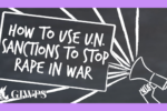 How to use UN Sanctions to stop rape in war